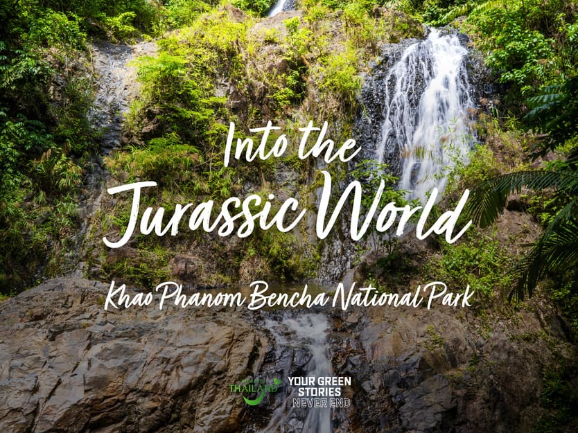 Into Jurassic World Khao Phanom Bencha National Park